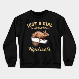 Just A Girl Who Loves Squirrels Extravaganza for Admirers of Wildlife Crewneck Sweatshirt